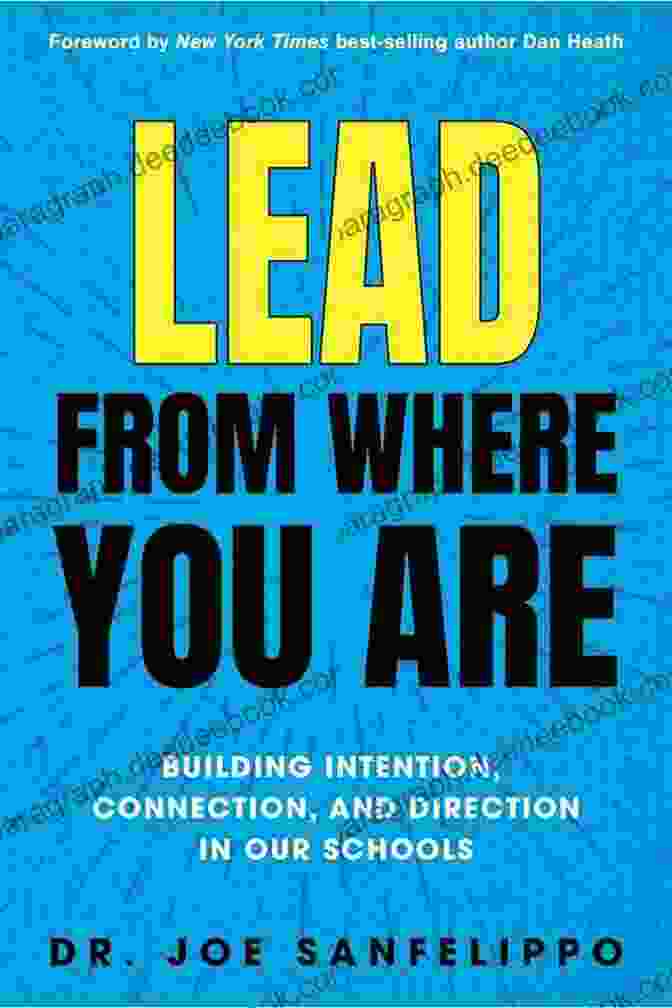 A Group Of Lead From Where You Are: Building Intention Connection And Direction In Our Schools