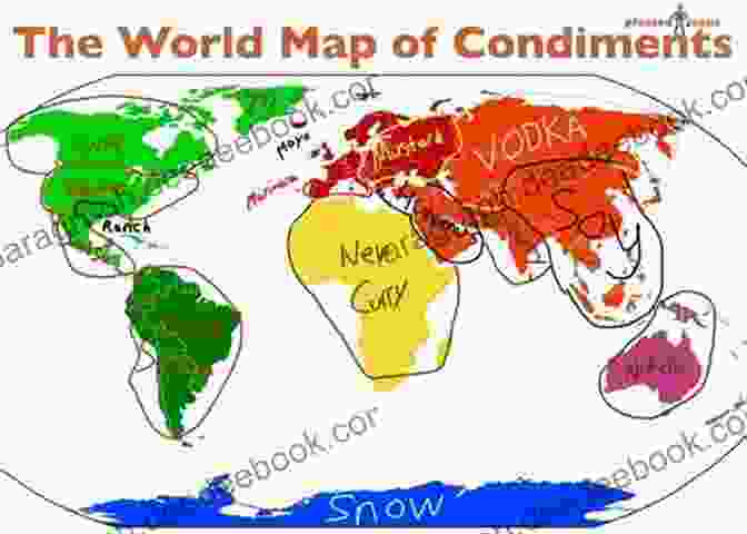 A World Map Showing The Different Condiments Used In Different Regions The Condiment Chronicles Please Pass The Ketchup