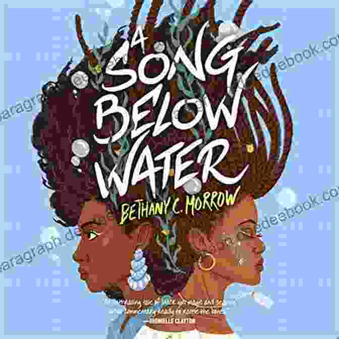 Cover Of Song Below Water Novel By Bethany C. Morrow, Featuring A Young Black Woman With Long, Flowing Hair On A Blue Background With Musical Notes And Bubbles A Song Below Water: A Novel