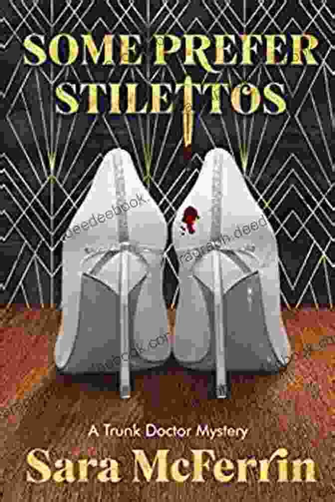 Some Prefer Stilettos Trunk Doctor Mystery Book Cover Some Prefer Stilettos (A Trunk Doctor Mystery)