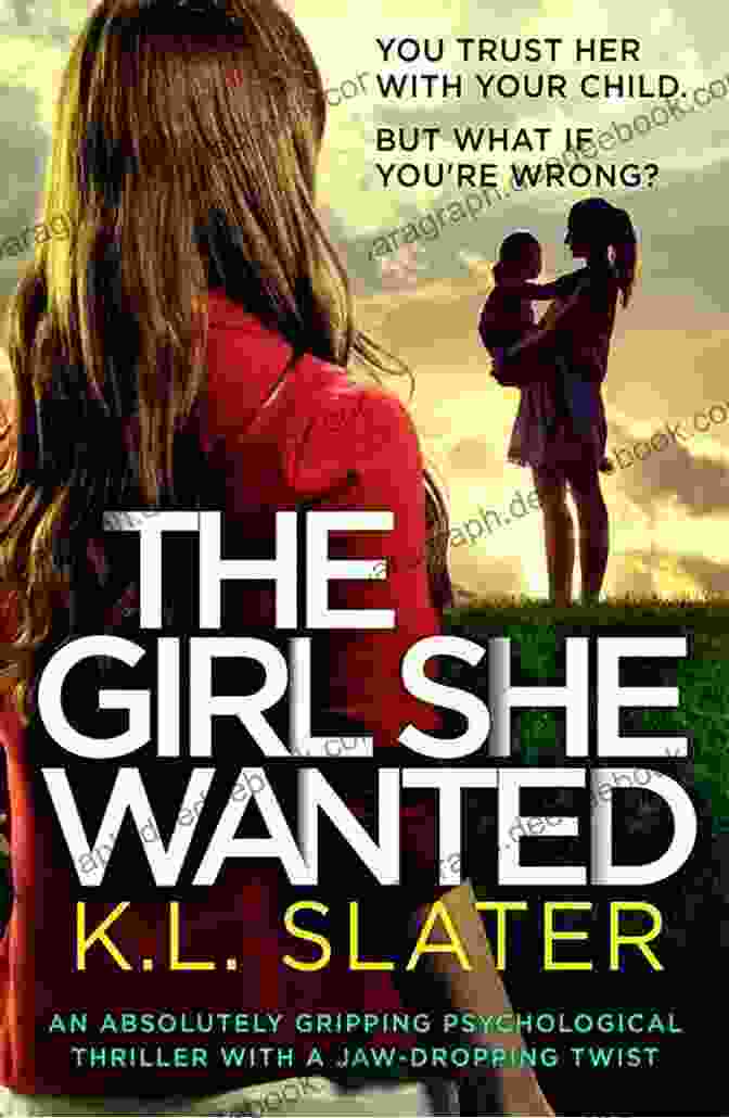 The Girl She Wanted Book Cover The Girl She Wanted: An Absolutely Gripping Psychological Thriller With A Jaw Dropping Twist