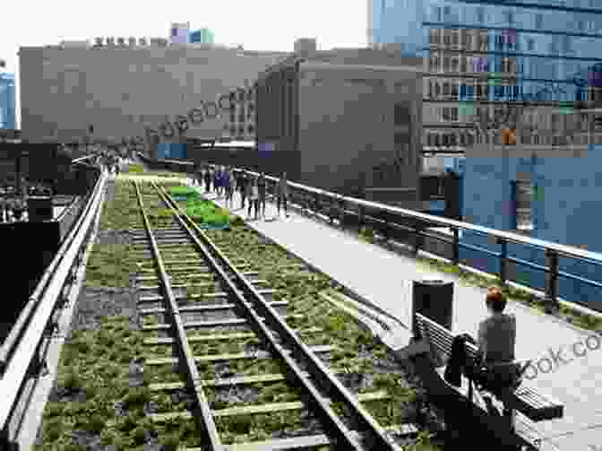 The High Line, A Former Elevated Railway, Has Been Transformed Into A Public Park Top Ten Sights: New York