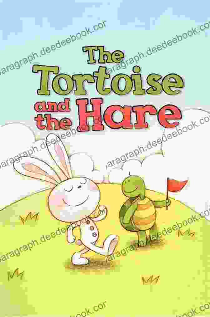 The Tortoise And The Hare Cautionary Tales For Children (Illustrated)