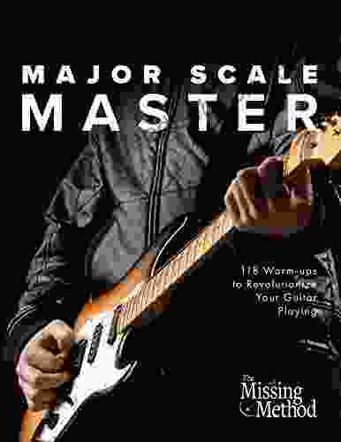 Major Scale Master: 118 Warm Ups To Revolutionize Your Guitar Playing (Technique Master)