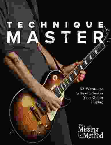 Technique Master: 53 Warm Ups To Revolutionize Your Guitar Playing