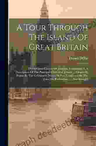 A Tour Through The Whole Island Of Great Britain Divided Into Circuits Or Journies Containing A Description Of The Principal Cities And Towns By Richardson The Seventh Edition Of 4 Volume 1