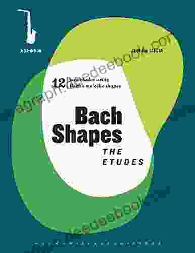 Bach Shapes: The Etudes: For Eb Instruments: Alto and Baritone Saxophone (Bach Shapes for All Instruments)