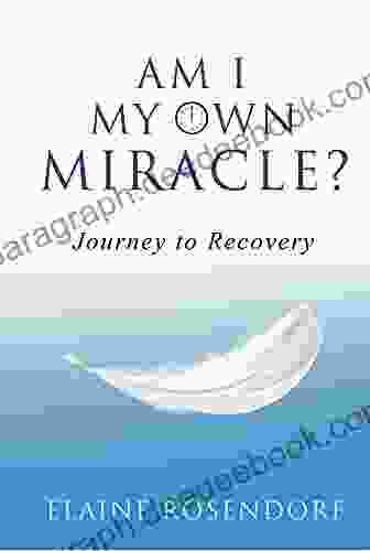 Am I My Own Miracle?: Journey To Recovery