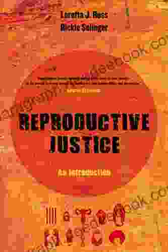 Reproductive Justice: An Introduction (Reproductive Justice: A New Vision For The 21st Century 1)