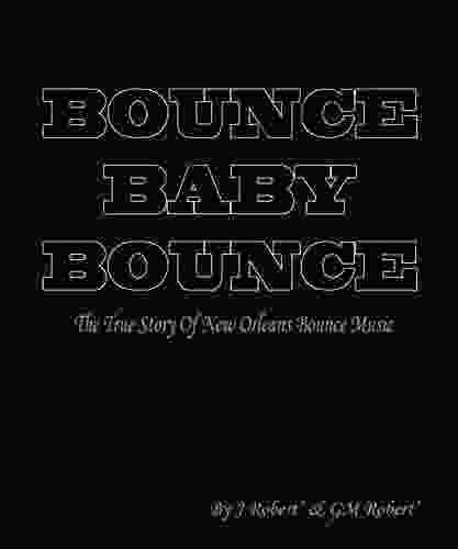 Bounce Baby Bounce The Beginning : The True Story Of Bounce Music