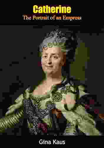 Catherine: The Portrait Of An Empress