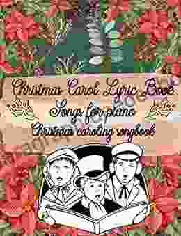 Christmas Carol Lyric And Piano Notes: Caroling Songbook 30 Traditional Carols Great For Families