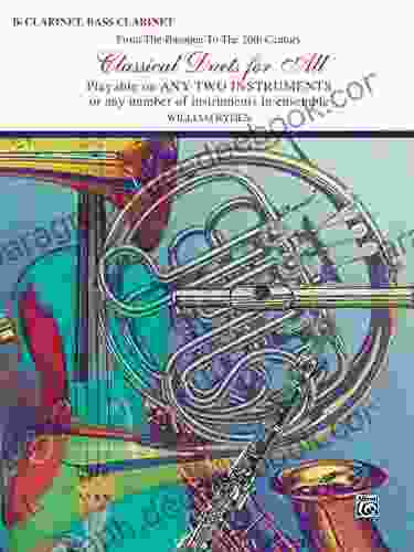 Classical Duets for All: For B flat Clarinet or Bass Clarinet from the Baroque to the 20th Century (Classical Instrumental Ensembles for All)