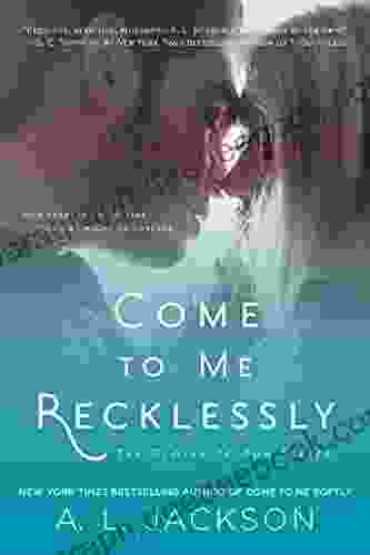 Come To Me Recklessly (Closer To You 3)