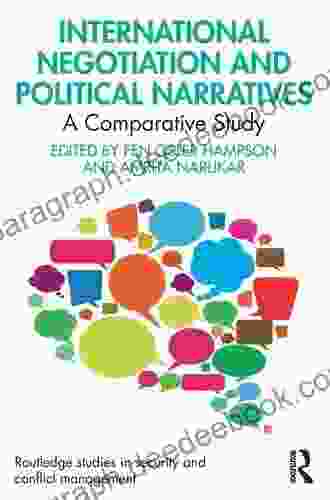 International Negotiation And Political Narratives: A Comparative Study (Routledge Studies In Security And Conflict Management)