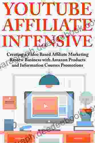 YouTube Affiliate Intensive: Creating A Video Based Affiliate Marketing Review Business With Amazon Products And Information Courses Promotions