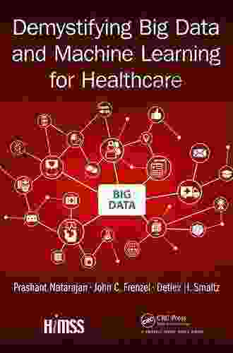 Demystifying Big Data And Machine Learning For Healthcare