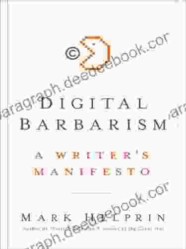 Digital Barbarism: A Writer S Manifesto