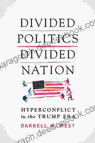 Divided Politics Divided Nation: Hyperconflict In The Trump Era