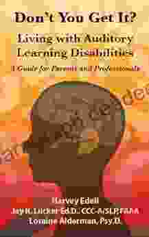 Don t you Get It? Living with Auditory Learning Disabilities