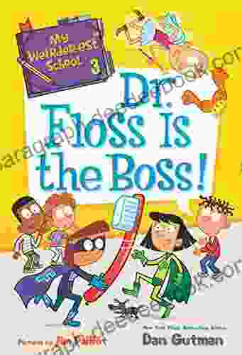My Weirder Est School #3: Dr Floss Is The Boss