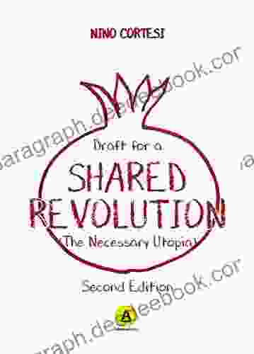 Draft For A Shared Revolution: The Necessary Utopia