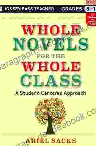 Whole Novels For The Whole Class: A Student Centered Approach