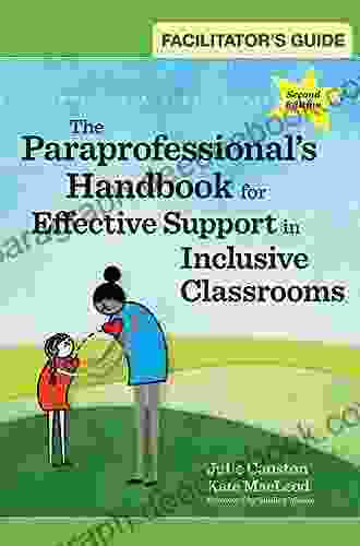 Facilitator S Guide To The Paraprofessional S Handbook For Effective Support In Inclusive Classrooms