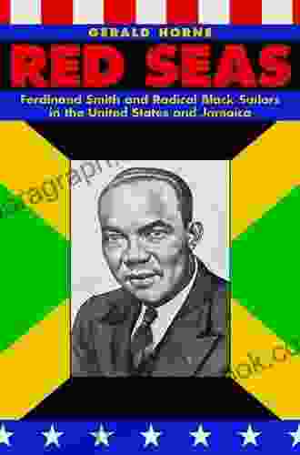 Red Seas: Ferdinand Smith And Radical Black Sailors In The United States And Jamaica