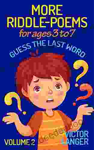 More Riddle Poems For Ages 3 To 7 (Volume 2): Guess The Last Word