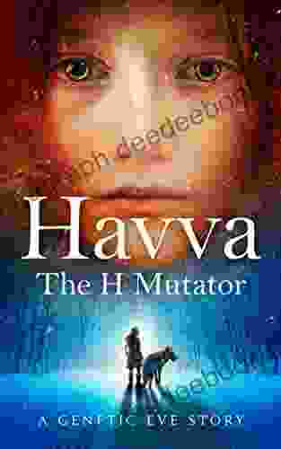 Havva: The H Mutator (Genetic Eve 1)