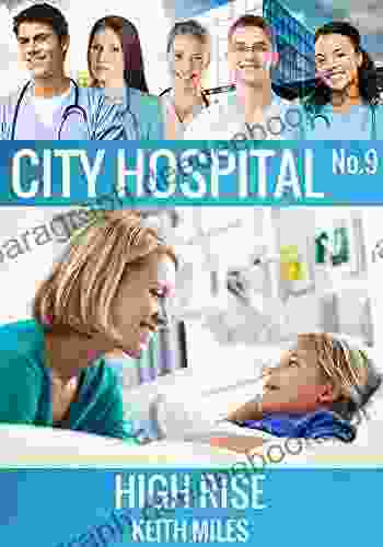 High Rise: Medical Romance And Drama (CITY HOSPITAL 9)