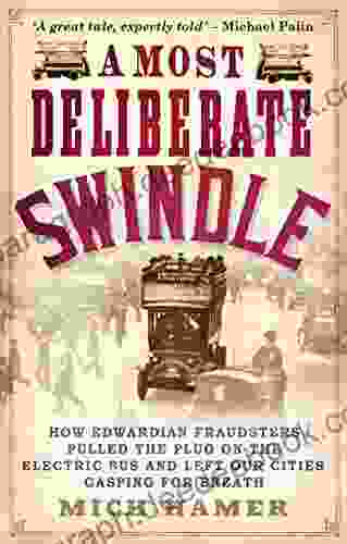 A Most Deliberate Swindle: How Edwardian Fraudsters Pulled The Plug On The Electric Bus And Left Our Cities Gasping For Breath