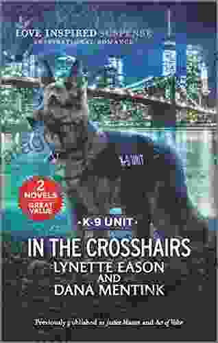 In The Crosshairs: Inspirational Romantic Suspense