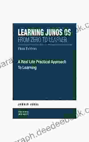 LEARNING JUNOS OS: FROM ZERO TO LEARNER