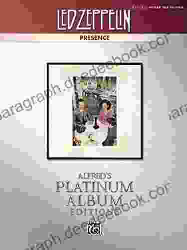 Led Zeppelin Presence Platinum Album Edition: Authentic Guitar TAB (Alfred S Platinum Album Editions)