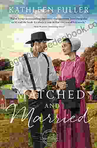 Matched And Married (An Amish Mail Order Bride Novel 2)