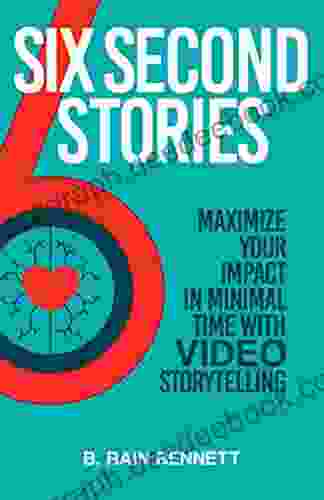 Six Second Stories: Maximize Your Impact In Minimal Time With Video Storytelling