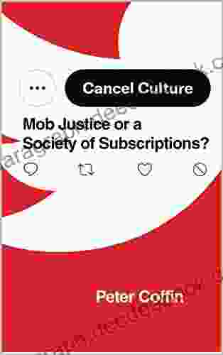 Cancel Culture: Mob Justice Or A Society Of Subscriptions?