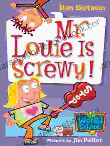 My Weird School #20: Mr Louie Is Screwy (My Weird School Daze)