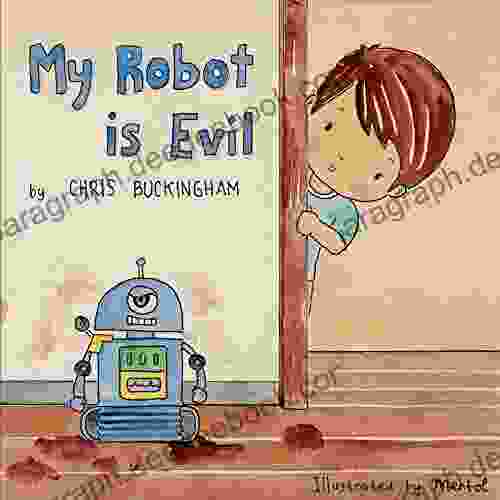 My Robot Is Evil Chris Buckingham