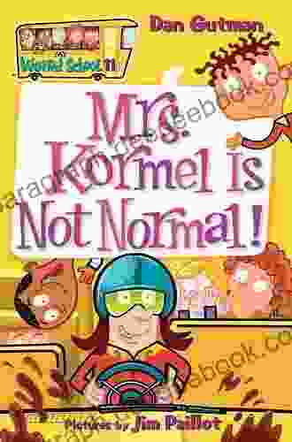 My Weird School #11: Mrs Kormel Is Not Normal (My Weird School Series)