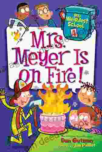 My Weirdest School #4: Mrs Meyer Is On Fire