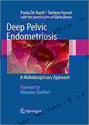 Deep Pelvic Endometriosis: A Multidisciplinary Approach