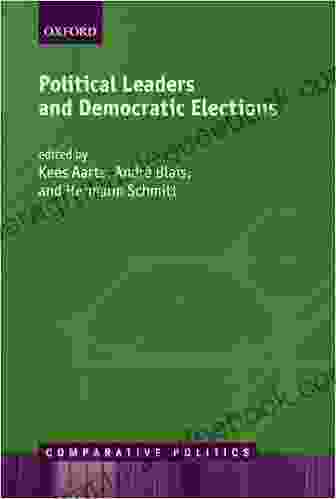 Political Leaders And Democratic Elections (Comparative Politics)