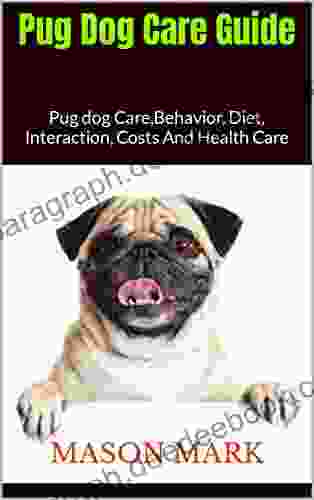 Pug Dog Care Guide : Pug dog Care Behavior Diet Interaction Costs And Health Care