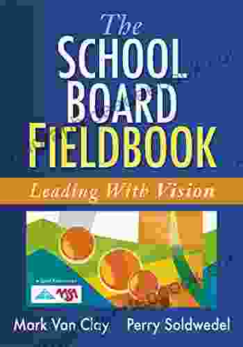 School Board Fieldbook The: Leading With Vision