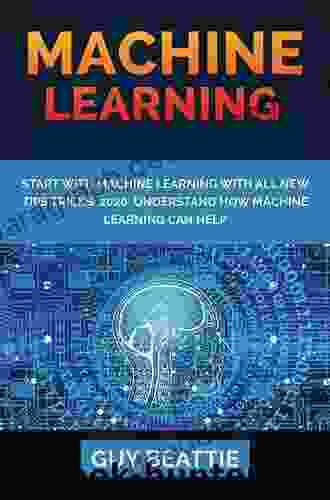 MACHINE LEARNING: START WITH MACHINE LEARNING with all new tips tricks 2024 Understand how machine learning can help