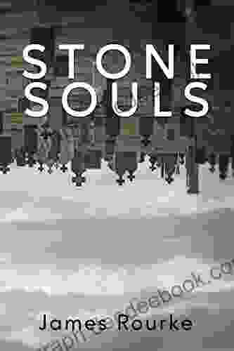 Stone Souls James Rourke