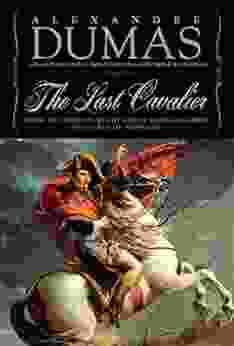 The Last Cavalier: Being The Adventures Of Count Sainte Hermine In The Age Of Napoleon